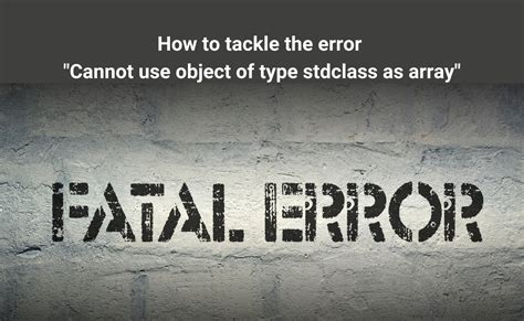 cannot use object of type stdclass as array|Cannot use object of type stdClass as array. How I solve  .